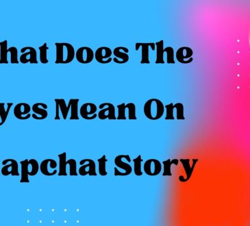 What Does The Eyes Mean On Snapchat Story