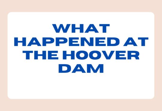 What Happened at the Hoover Dam