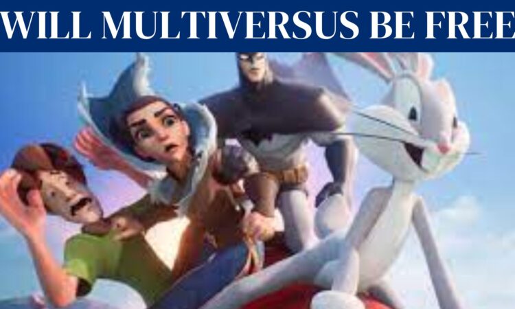 Will Multiversus Be Free