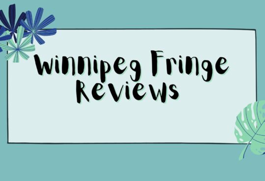 Winnipeg Fringe Reviews