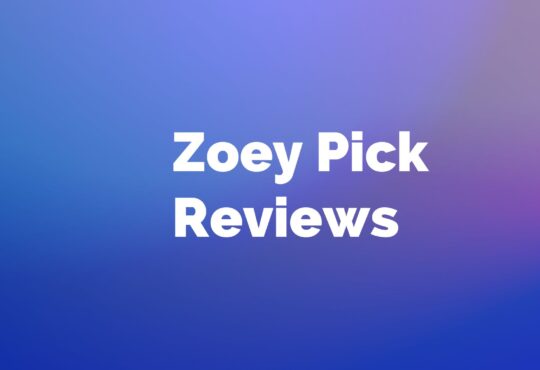 Zoey Pick Reviews