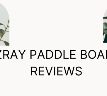 Zray Paddle Board Reviews