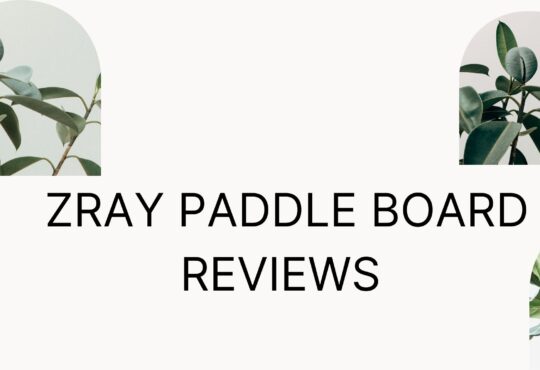 Zray Paddle Board Reviews