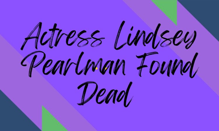 Actress Lindsey Pearlman Found Dead