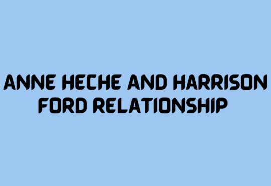 Anne Heche And Harrison Ford Relationship