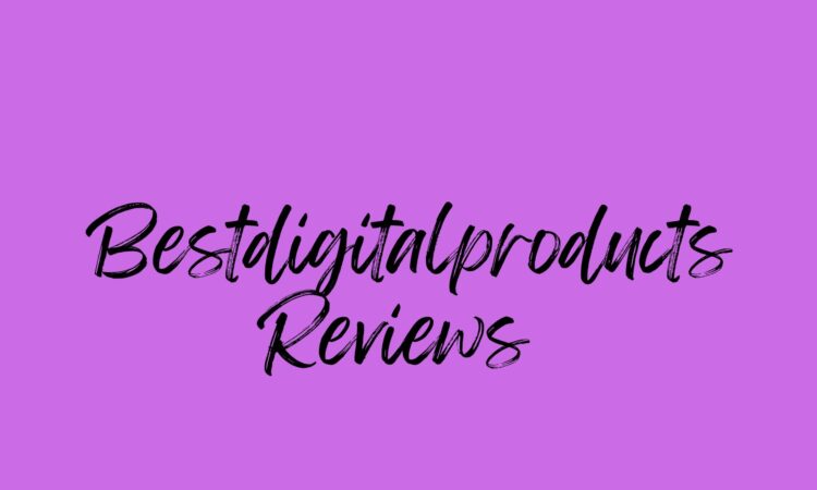 Bestdigitalproducts Reviews