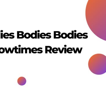Bodies Bodies Bodies Showtimes Review