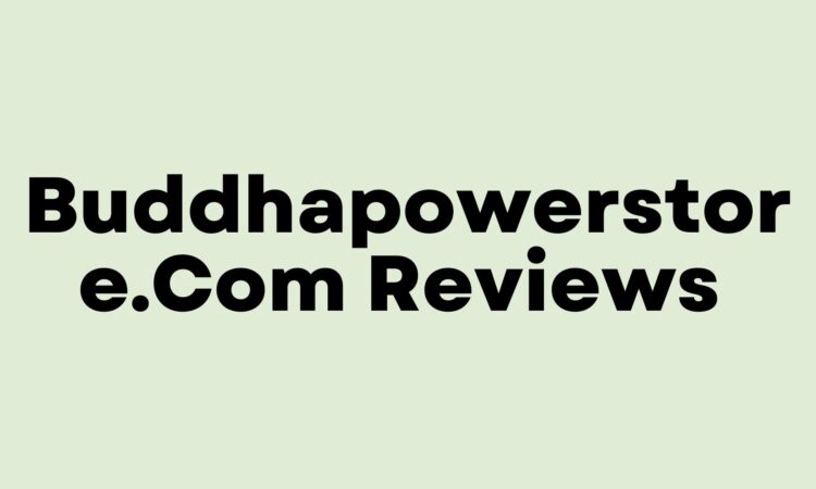 Buddhapowerstore.Com Reviews