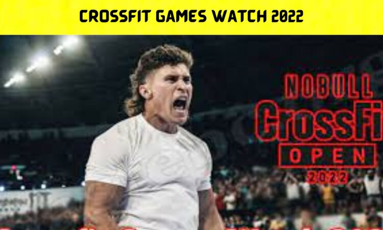 Crossfit Games Watch 2022