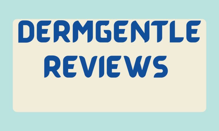 Dermgentle Reviews