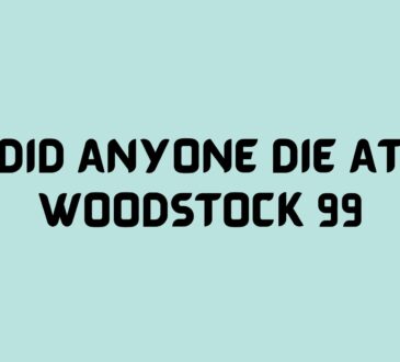 Did Anyone Die At Woodstock 99