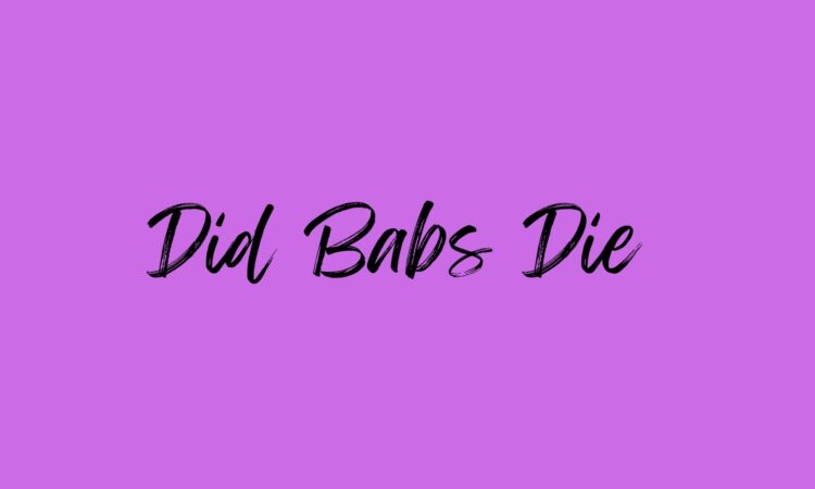 Did Babs Die