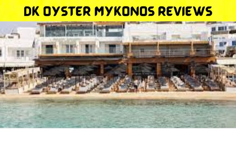 Dk Oyster Mykonos Reviews