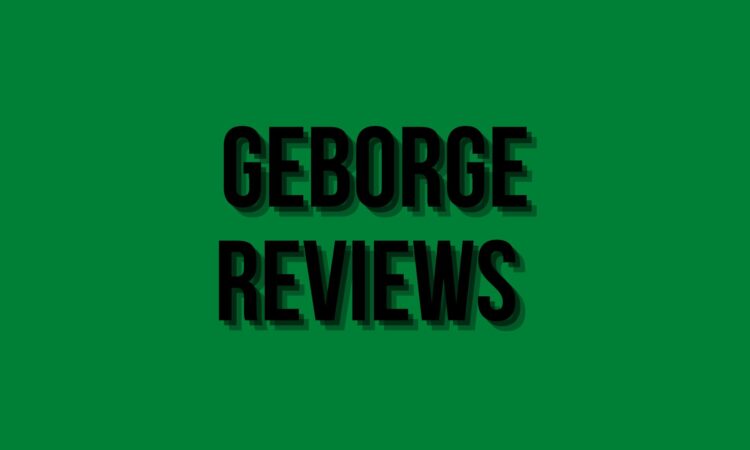 Geborge Reviews