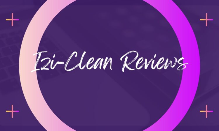 Izi-Clean Reviews