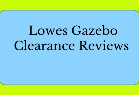 Lowes Gazebo Clearance Reviews