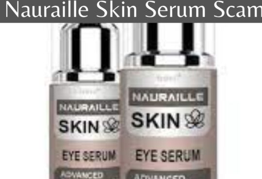 Nauraille Skin Serum Scam