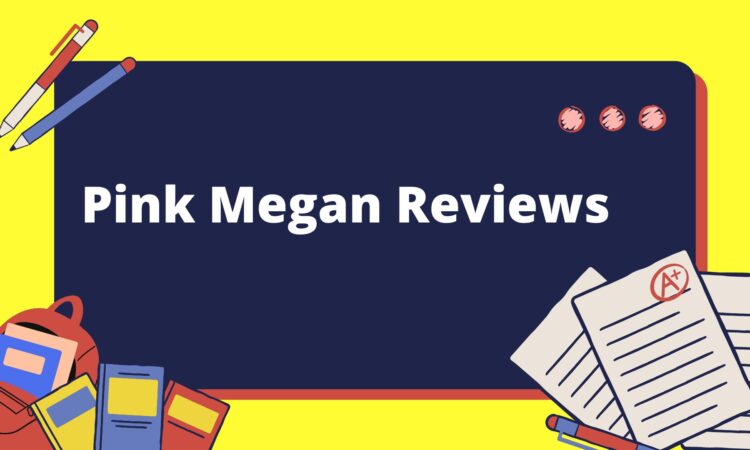 Pink Megan Reviews