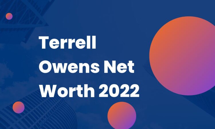 Terrell Owens Net Worth 2022