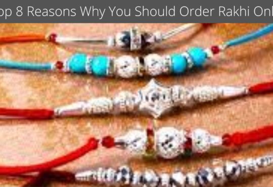 Top 8 Reasons Why You Should Order Rakhi Online