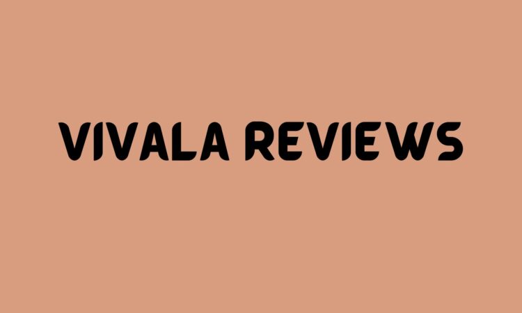 Vivala Reviews