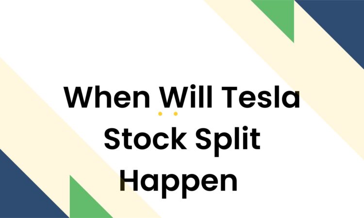 When Will Tesla Stock Split Happen