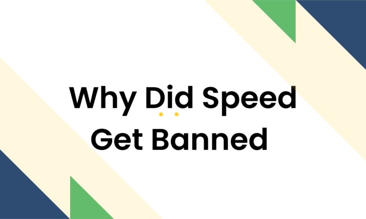 Why Did Speed Get Banned