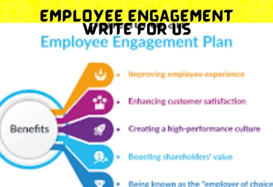 Employee Engagement Write for Us