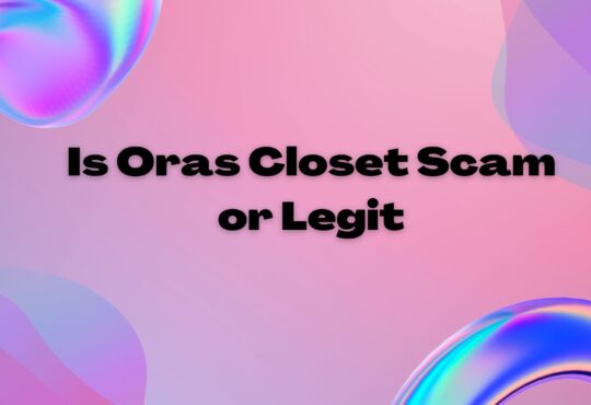 Is Oras Closet Scam or Legit