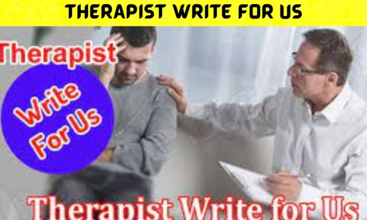Therapist Write for Us