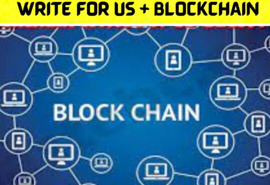Write For Us + Blockchain