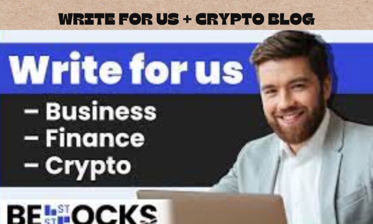 Write For Us + Crypto Blog