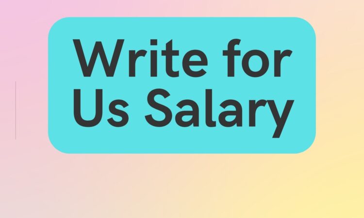 Write for Us Salary
