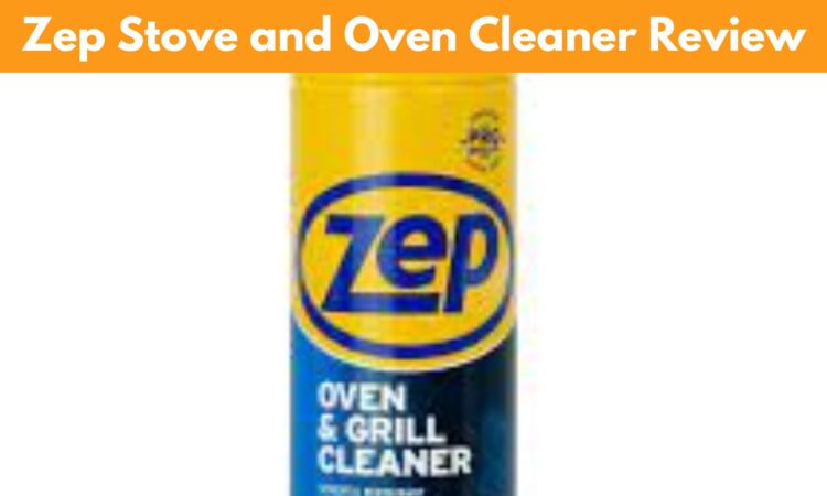 Zep Stove and Oven Cleaner Review