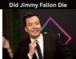 Did Jimmy Fallon Die