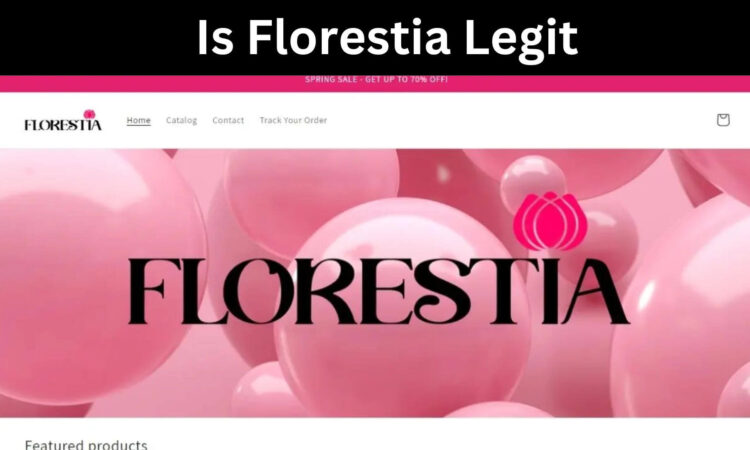 Is Florestia Legit