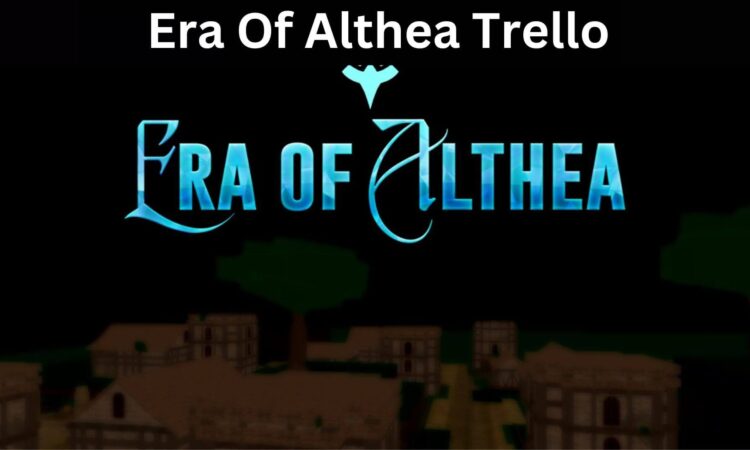 Era Of Althea Trello