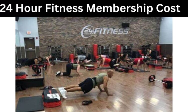 24 Hour Fitness Membership Cost