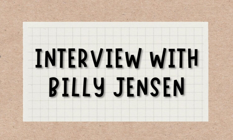 Interview With Billy Jensen