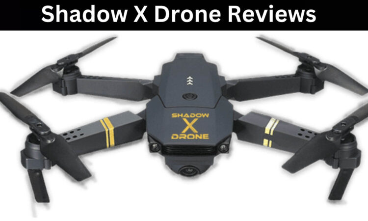 Shadow X Drone Reviews