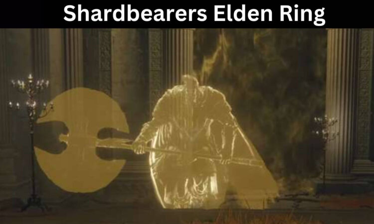 Shardbearers Elden Ring