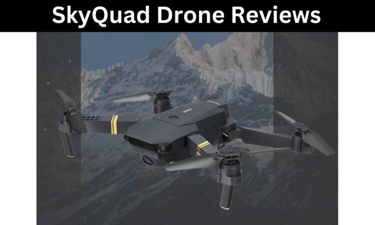 SkyQuad Drone Reviews